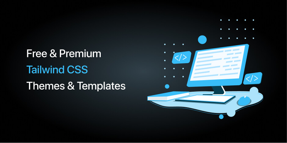 Free & Premium Tailwind CSS Themes & Templates